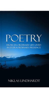 bokomslag Poetry : from an ordinary life lived in extraordinary presence