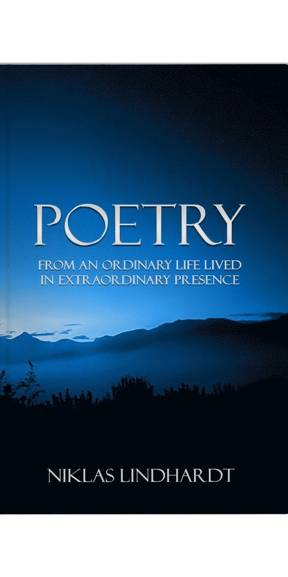 Poetry : from an ordinary life lived in extraordinary presence 1