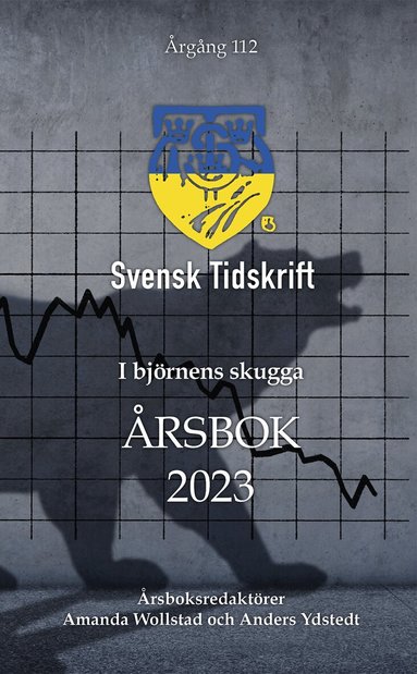 Amanda Wollstad, Tony Gunnarsson, Edward Hamilton, Mats Fält, Gunnar Hökmark, Anders Ydstedt, Anders Åslund, John Norell, Mikael Hendar, Magnus Dahl, Sten Niklasson, Örjan Hultåker, Gunnar Hyltén-Cavallius, Erik Bengtzboe, Dennis Wedin, Kristoffer Tamsons, Jonas Grafström, Bo Wennström - I björnens skugga. Svensk Tidskrifts årsbok 2023, Pocket