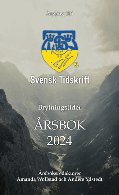 Amanda Wollstad, Anders Ydstedt, Maria Eriksson, Örjan Hultåker, Bengt-Ove Andersson, Christian Braw, Olof Ehrenkrona, Anders Johnson, Catta Neuding, Mats Fält, Sten Niklasson, Gunnar Hökmark, Erik Lakomaa, Andreas Birro, Jacob Rudenstrand, Pia Clerté, Edward Hamilton, Erik Mobrand, Johan Eklund, Johan P Larsson, Klas Hjort, Ofer Maimon Gralvik - Brytningstider. Svensk Tidskrifts Årsbok 2024, Pocket