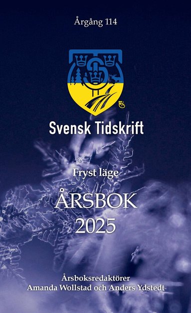 Pia Certé, Stefan Olsson, Eric Adamson, Amanda Wollstad, Mats Fält, Smail Habul, Klas Hjort, Lars Niklasson, Jonas Frycklund, Martin Borgs, Olle Edborg, Edward Hamilton, Jacob Rudenstrand, Hugo Selling, PJ Anders Linder, Krister Thelin, Gunnar Hökmark, Nicklas Sandström, Andreas Birro, Rainer Zitelmann - Fryst läge. Svensk Tidskrifts Årsbok 2025, Häftad