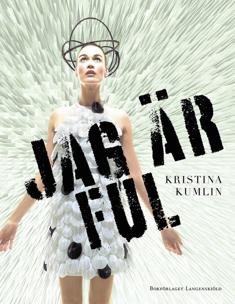 Kristina Kumlin - Jag är ful!, Inbunden