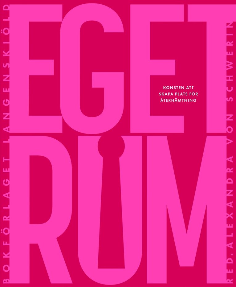 Eget rum : konsten att skapa plats för återhämtning 1