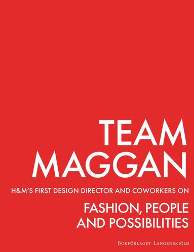 bokomslag Team Maggan : H&M's first design director and coworkers on fashion, people and possibilities