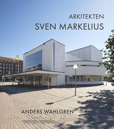 bokomslag Arkitekten Sven Markelius : en vägledning