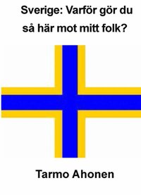 bokomslag Sverige: Varför gör du   så här mot mitt folk?