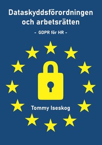 bokomslag Dataskyddsförordningen och arbetsrätten : GDPR för HR