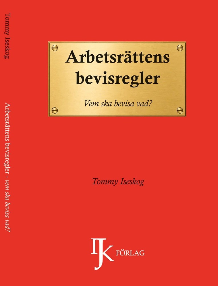 Tommy Iseskog - Arbetsrättens bevisregler – vem ska bevisa vad?, Inbunden