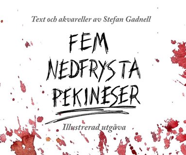 Stefan Gadnell - Fem nedfrysta Pekineser (illustrerad utgåva), Inbunden