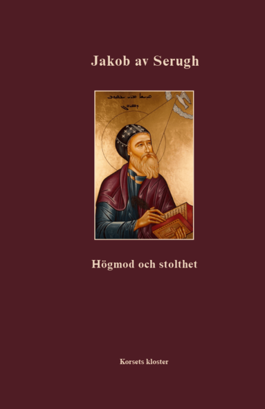 Jakob av Serugh - Högmod och stolthet, Häftad