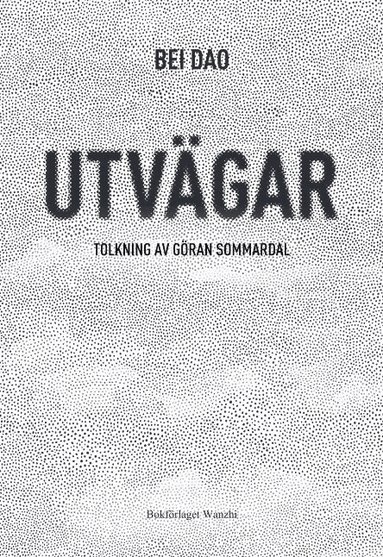 Bei Dao - Utvägar : tolkning av Göran Sommardal, Häftad