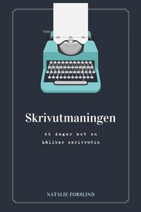 bokomslag Skrivutmaningen : 66 dagar mot en hållbar skrivrutin