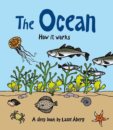 Lasse Åberg - The Ocean - how it works, Inbunden