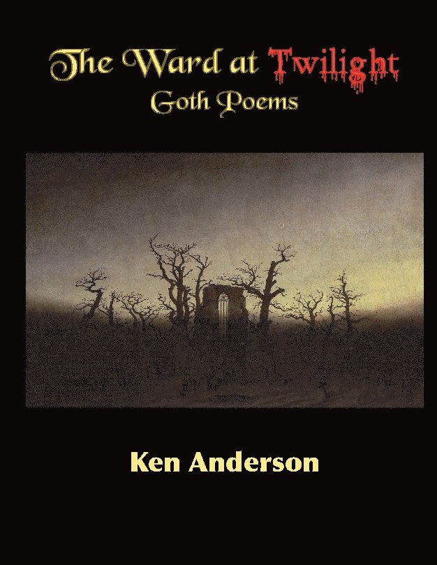 Ken Anderson - The Ward at Twilight: Goth Poems, Häftad