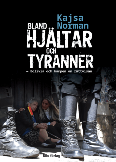 Kajsa Norman - Bland hjältar och tyranner : Bolivia och kampen om rättvisan, Pocket