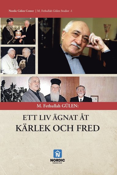 bokomslag M. Fethullah Gülen: Ett liv ägnat åt kärlek och fred
