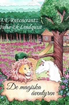 Julia Ek Lindquist, A.E Rutencrantz - De magiska äventyren, Inbunden