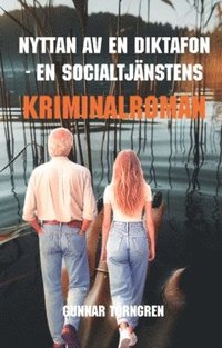 bokomslag Nyttan av en diktafon : en socialtjänstens kriminalroman