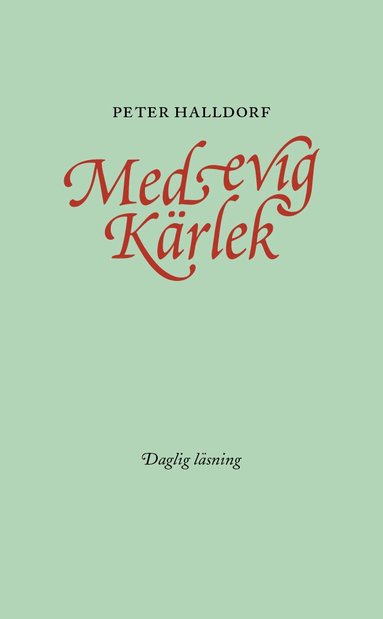 Peter Halldorf - Med evig kärlek : daglig läsning, Häftad