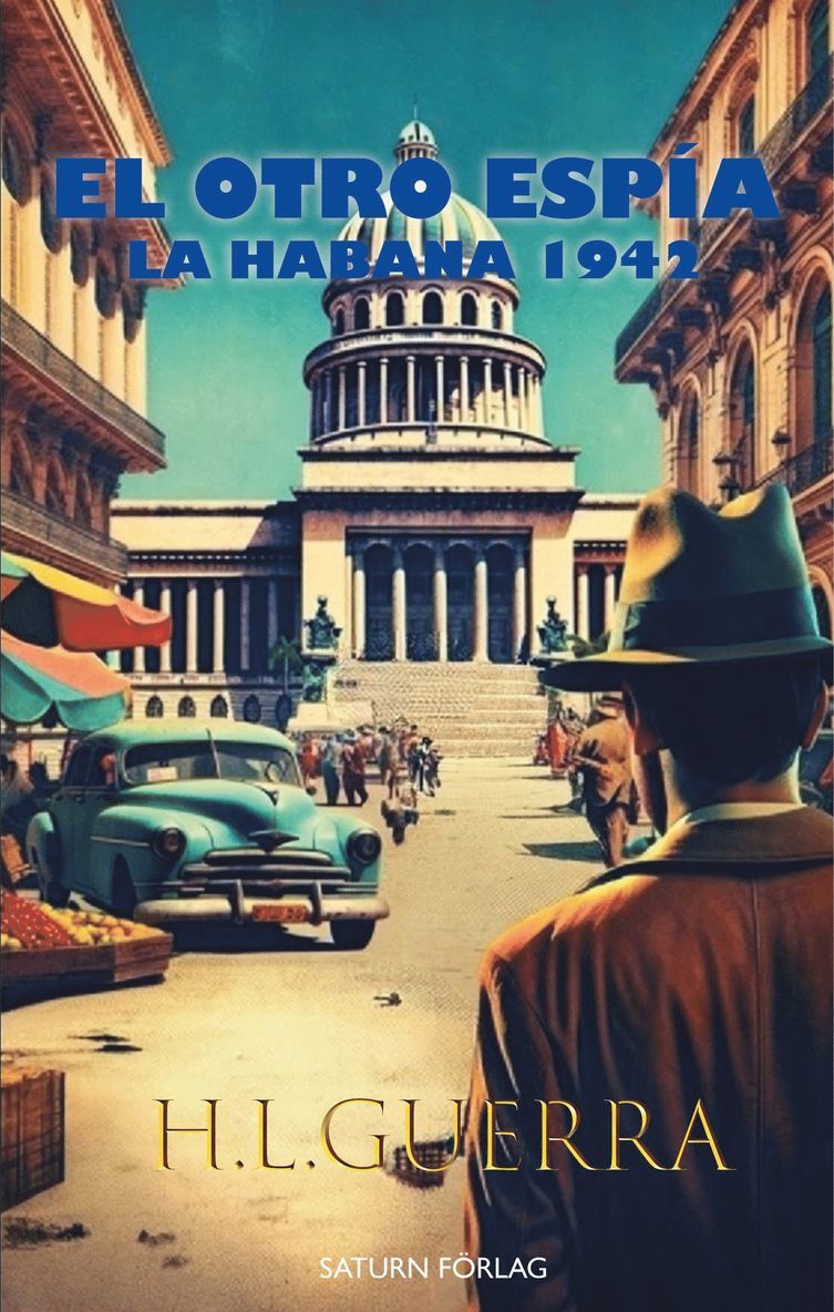 El otro espía : La Habana 1942