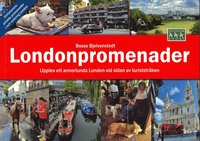 bokomslag Londonpromenader : upplev ett annorlunda London vid sidan av turiststråken