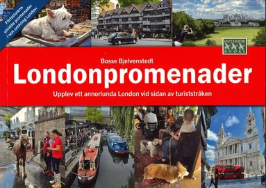 Bosse Bjelvenstedt - Londonpromenader : upplev ett annorlunda London vid sidan av turiststråken, Häftad