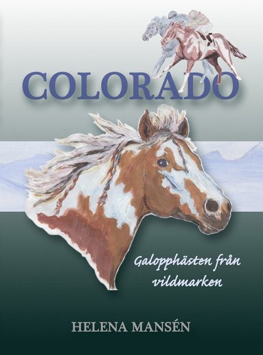 bokomslag Colorado : galopphästen från vildmarken