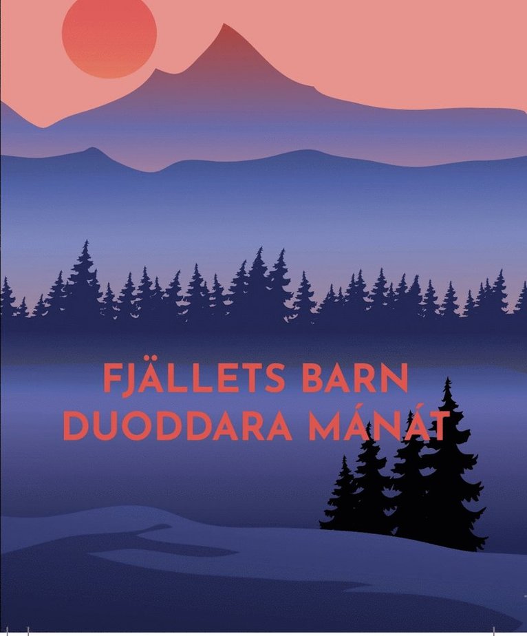 FJÄLLETS BARN/DUODDARA MÁNÁT 1