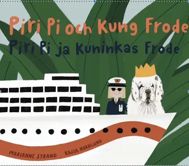 Marianne Strand - Piri Pi & Kung Frode / Piri Pi & Kuninkas Frode, Inbunden