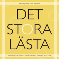 bokomslag Det stora lästa. Fjärrläsningar av klassiska svenska romaners stilvärldar 1910-1999