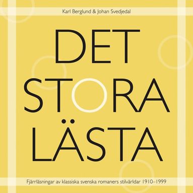 Karl Berglund, Johan Svedjedal - Det stora lästa : fjärrläsningar av klassiska svenska romaners stilvärldar 1910–1999, Häftad