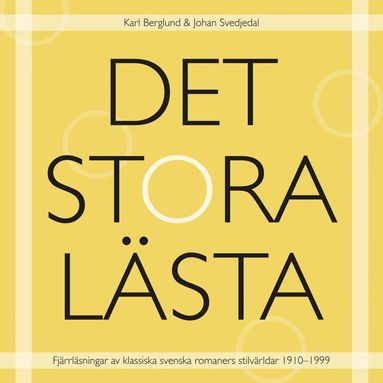 bokomslag Det stora lästa. Fjärrläsningar av klassiska svenska romaners stilvärldar 1910-1999