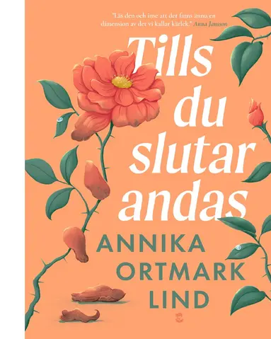 Annika Ortmark Lind - Tills du slutar andas, Inbunden