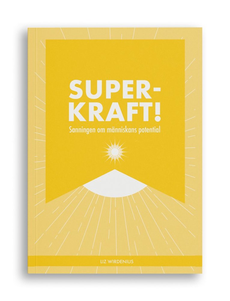 Liz Wirdenius - Superkraft! : sanningen om människans potential, Häftad