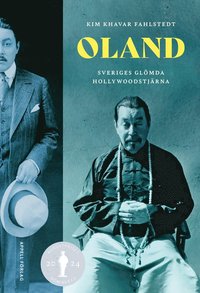 bokomslag Oland - Sveriges glömda Hollywoodstjärna