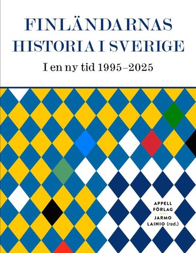 bokomslag Finländarnas historia i Sverige - I en ny tid 1995-2025