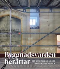 bokomslag Byggnadsvården berättar - Ett samhälles omsorg om det redan byggda