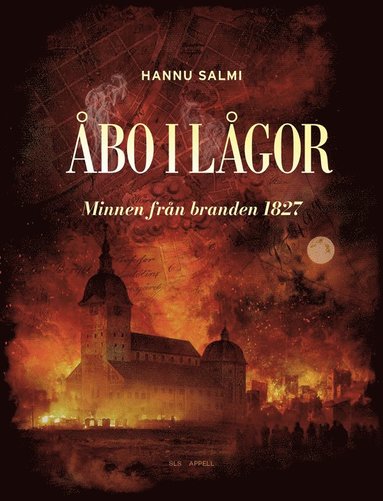 bokomslag Åbo i lågor - Minnen från branden 1827