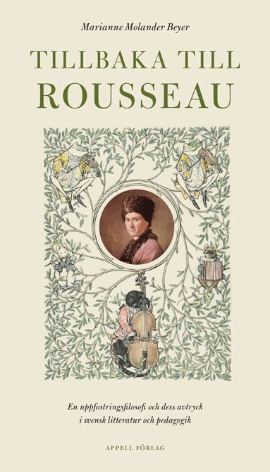 bokomslag Tillbaka till Rousseau - En uppfostringsfilosofi och dess avtryck i svensk litteratur och pedagogik