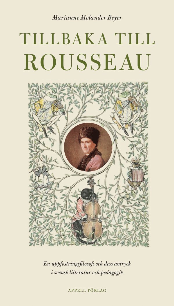Tillbaka till Rousseau - En uppfostringsfilosofi och dess avtryck i svensk litteratur och pedagogik 1