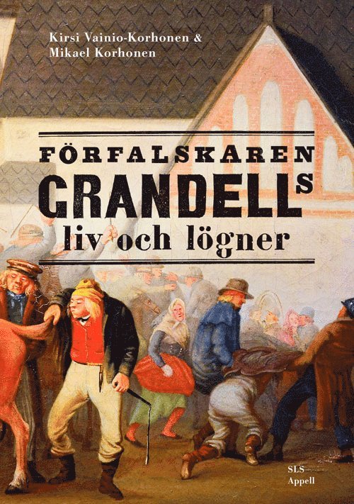 Kirsi Vainio-Korhonen, Mikael Korhonen - Förfalskaren Grandells liv och lögner, Inbunden