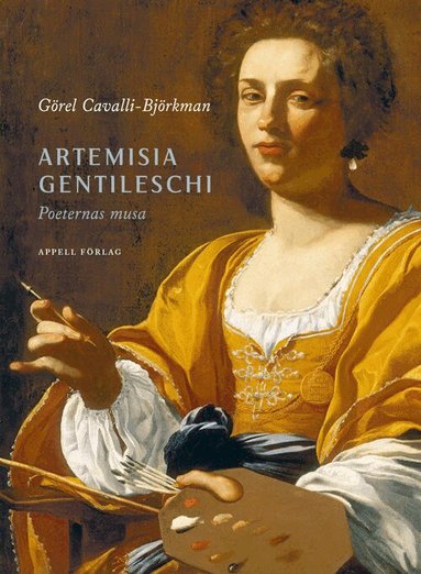 Görel Cavalli-Björkman - Artemisia Gentileschi : poeternas musa, Inbunden