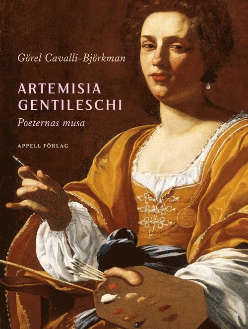 Görel Cavalli-Björkman - Artemisia Gentileschi. Poeternas musa, Inbunden