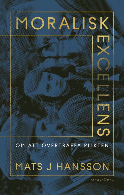 Moralisk excellens. Om att överträffa plikten