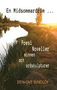 bokomslag En midsommardröm ... : poesi noveller minnen och ordskulpturer
