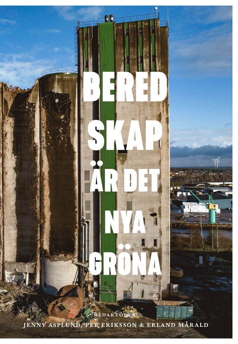 Beredskap är det nya gröna. Vad historien lär oss om de areella näringarnas betydelse, Häftad