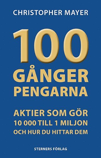 bokomslag 100 gånger pengarna : aktier som gör 10 000 till 1 miljon