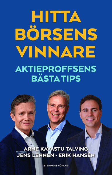 Arne Kavastu Talving, Jens Lennen, Erik Hansén - Hitta börsens vinnare : aktieproffsens bästa tips, Häftad
