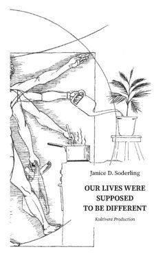 Janice D Soderling, Colm Kiernan - Our Lives Were Supposed to be Different, Häftad
