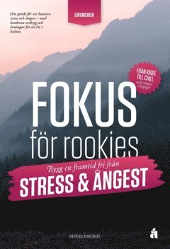 bokomslag Fokus för rookies : Bygg en framtid fri från stress och ångest: Grundbok